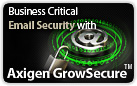 Business Critical Email Security with Axigen GrowSecure.